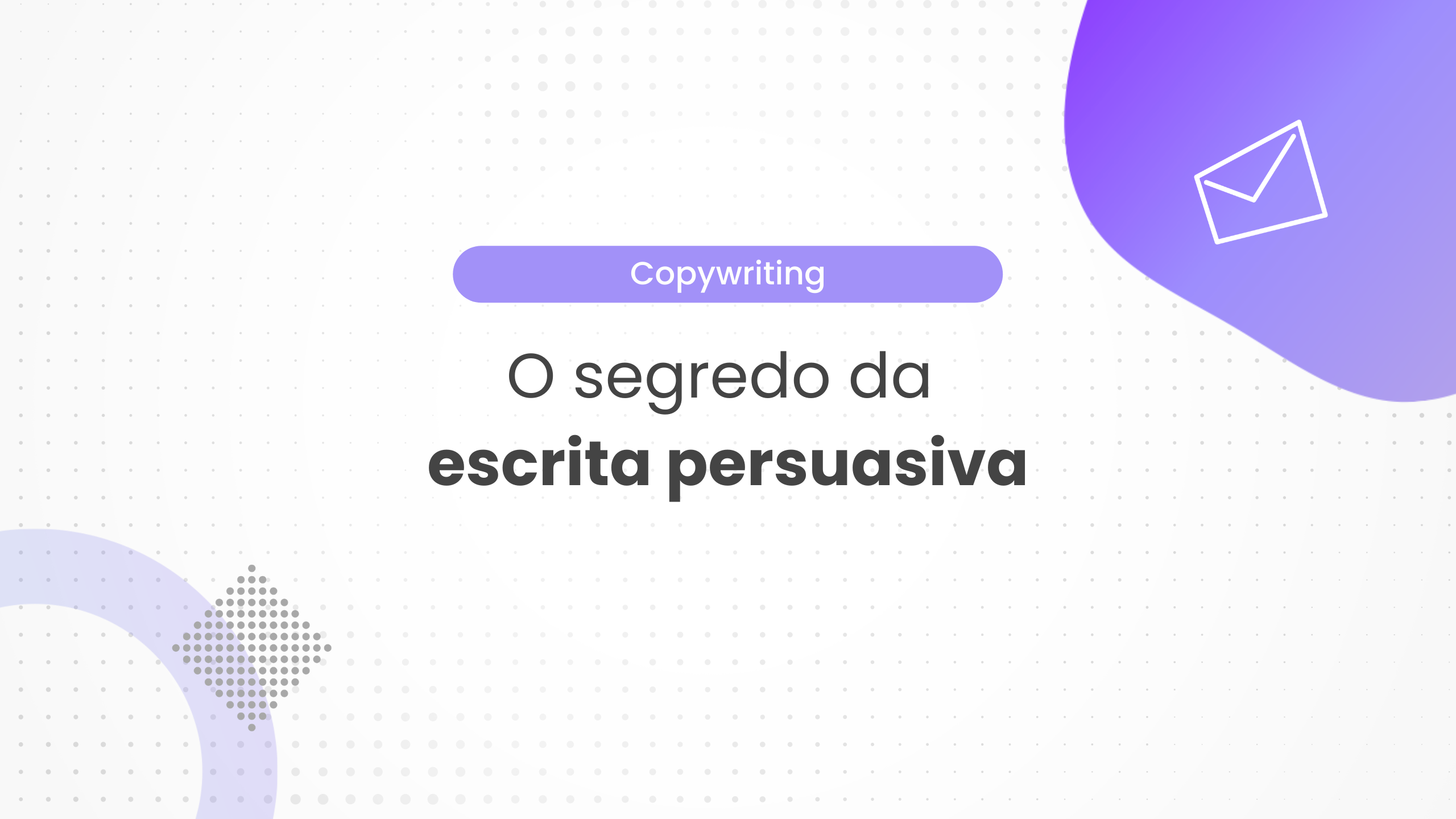 Eu vou dar vida às suas palavras: Copywriting