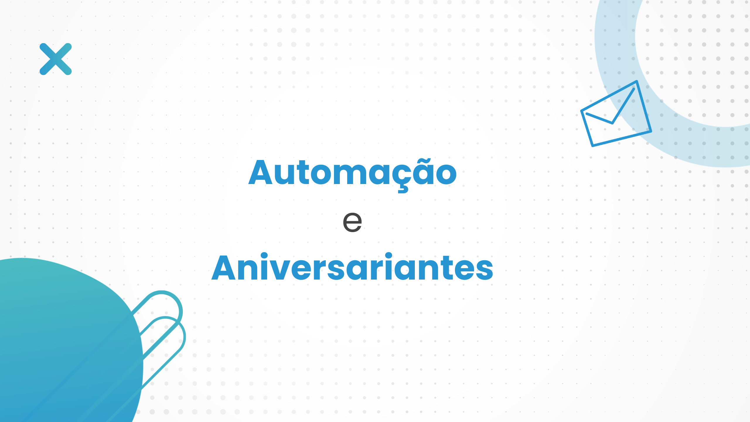 Dois Poderosos Recursos de Email Marketing: Automação e Aniversariantes