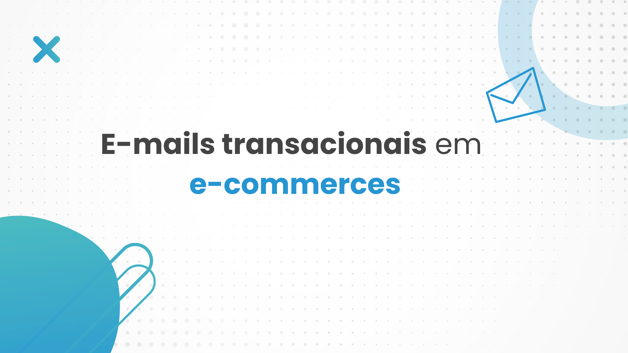 5 Aplicações dos e-mails transacionais em e-commerces.