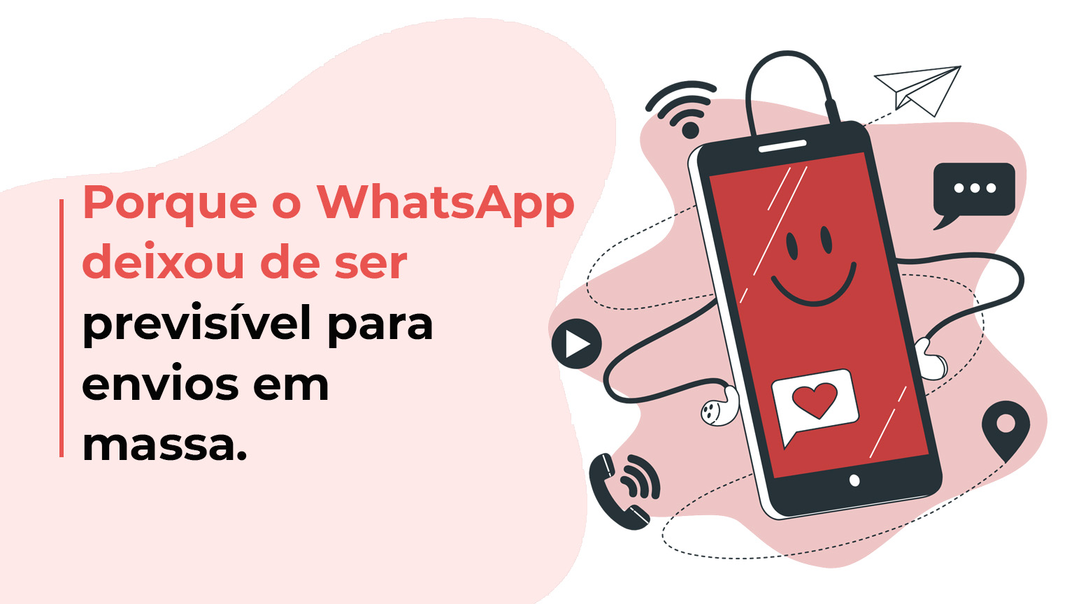 Por que o WhatsApp está cada vez mais restritivo para envios em massa