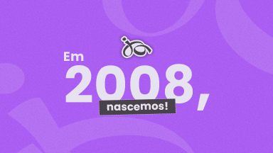 Em 2008, nascemos!