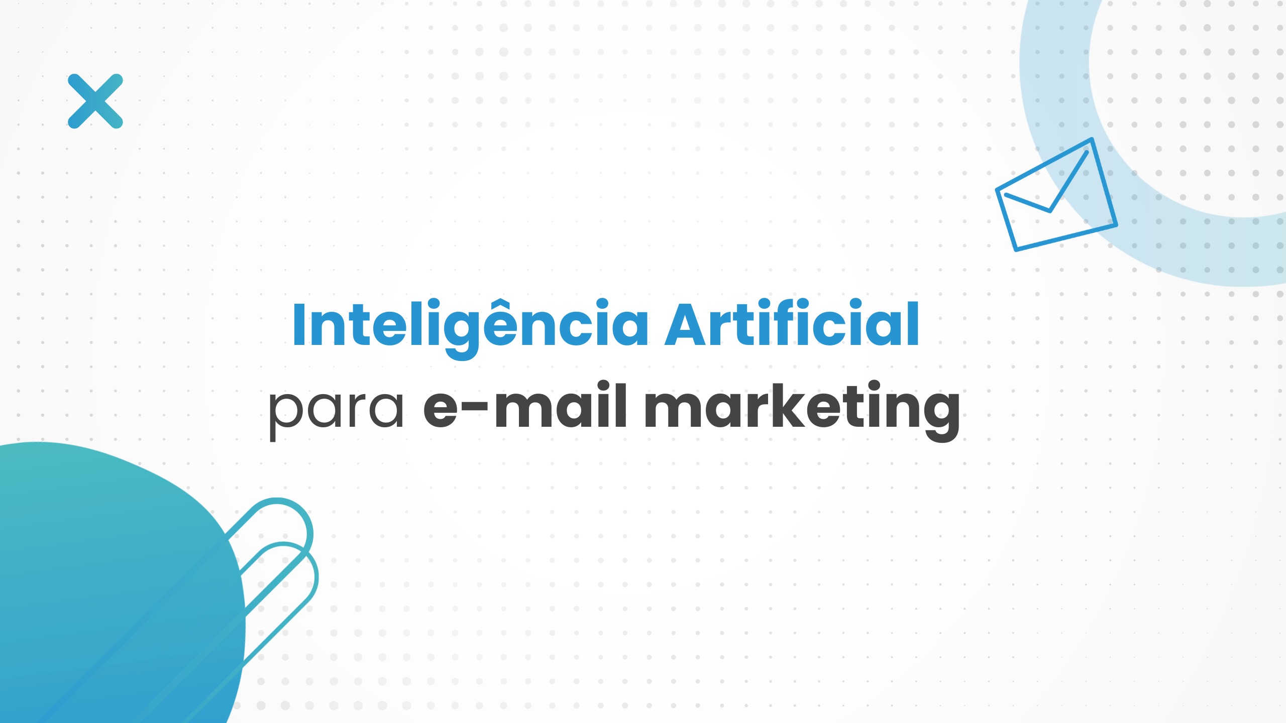 Novidade: IAGENTEmail agora possui Inteligência Artificial para construção de E-mail Marketing