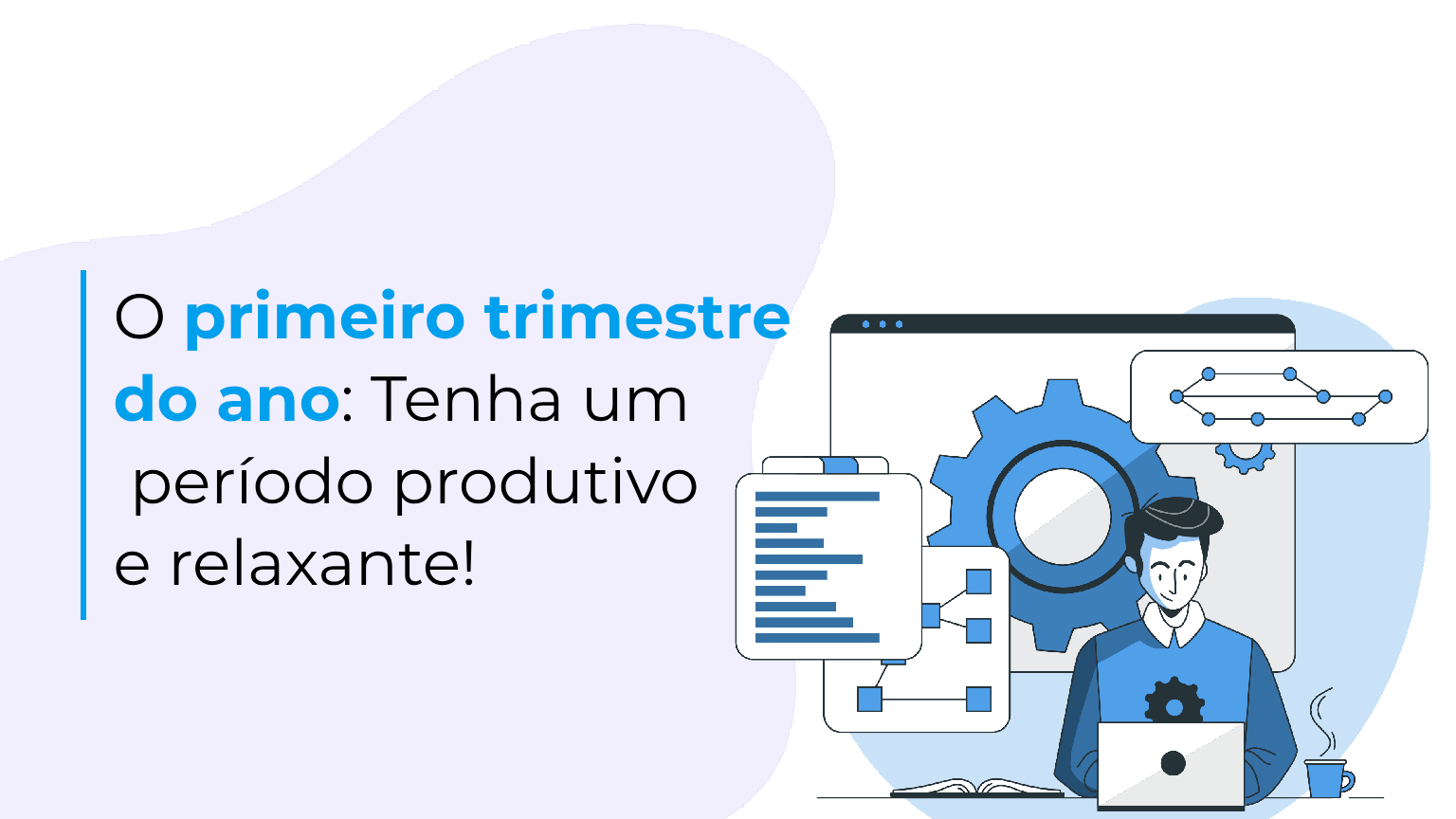 O primeiro trimestre do ano vem aí: como tornar esse período produtivo e relaxante ao mesmo tempo