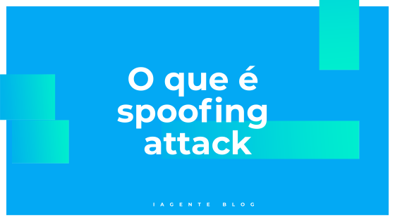 O que é spoofing attack