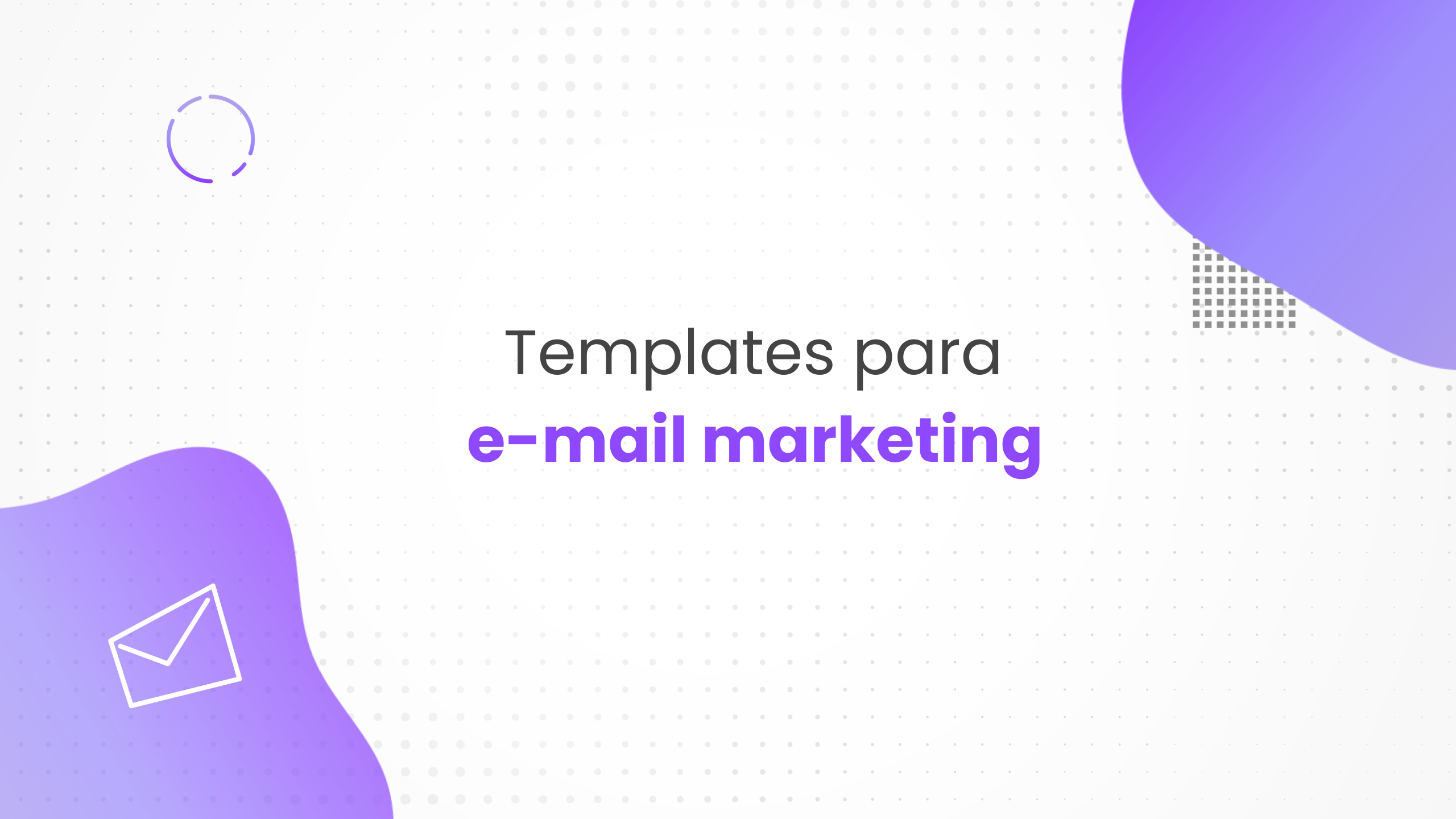 Como escolher o melhor template de e-mail marketing? Modelos reais.