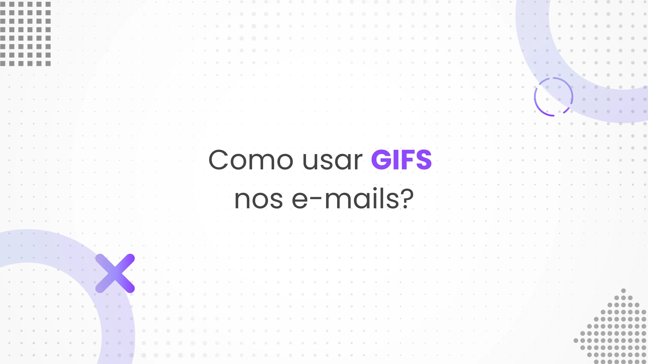 Como utilizar GIFs para ter mais engajamento nos seus e-mails?