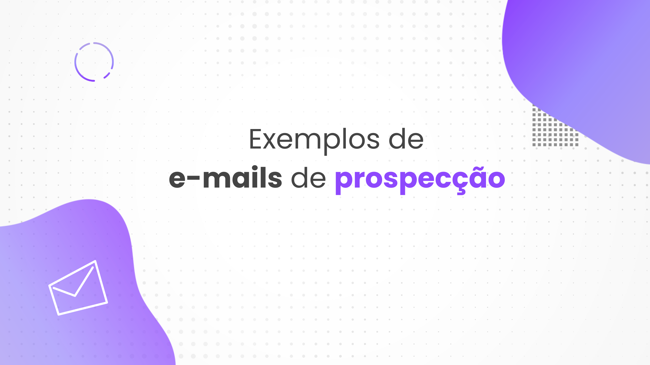 Exemplos de e-mail de prospecção para a sua estratégia de Marketing