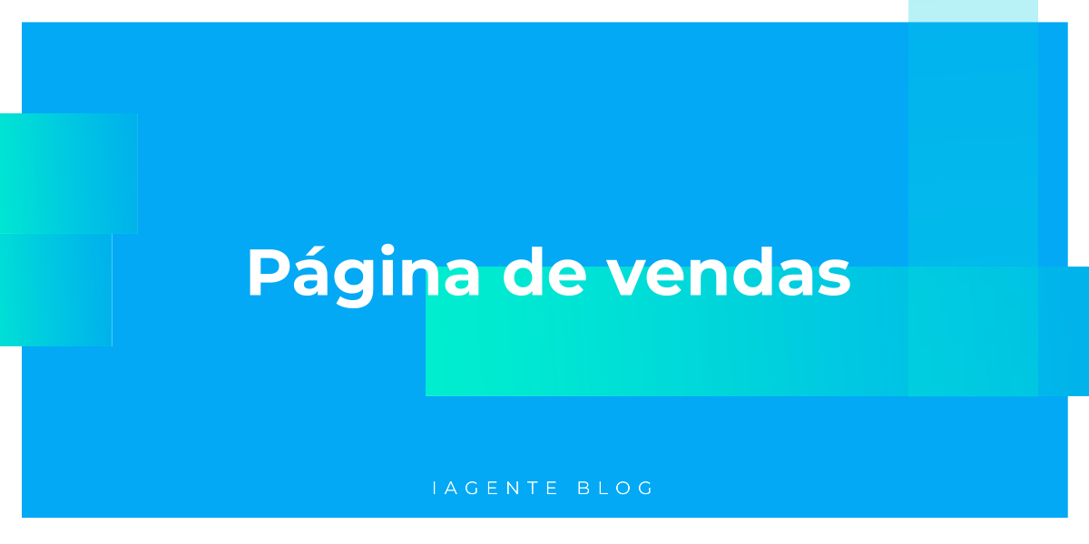 Página de vendas: veja como começar a vender seus produtos através de uma Landing Page