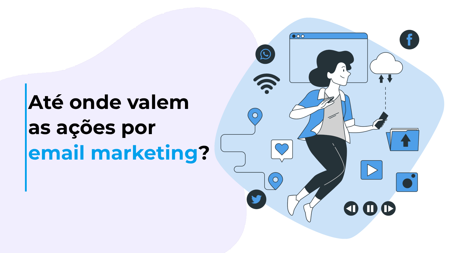 Até onde valem as ações por email marketing?
