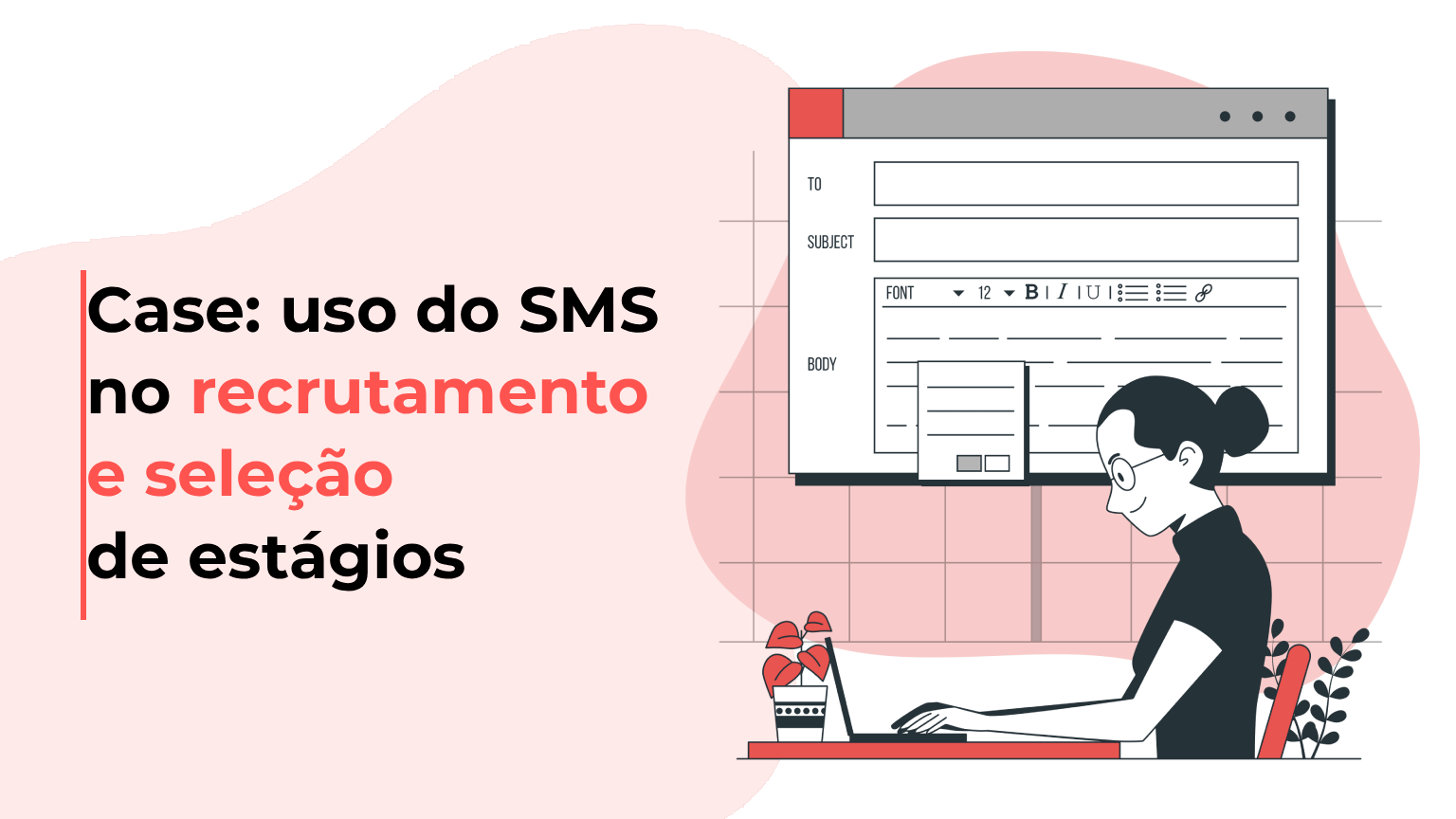 Case: uso do SMS no recrutamento e seleção de estágios