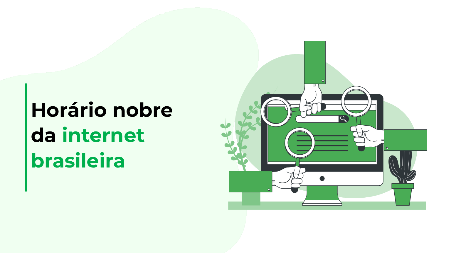Horário nobre da internet brasileira