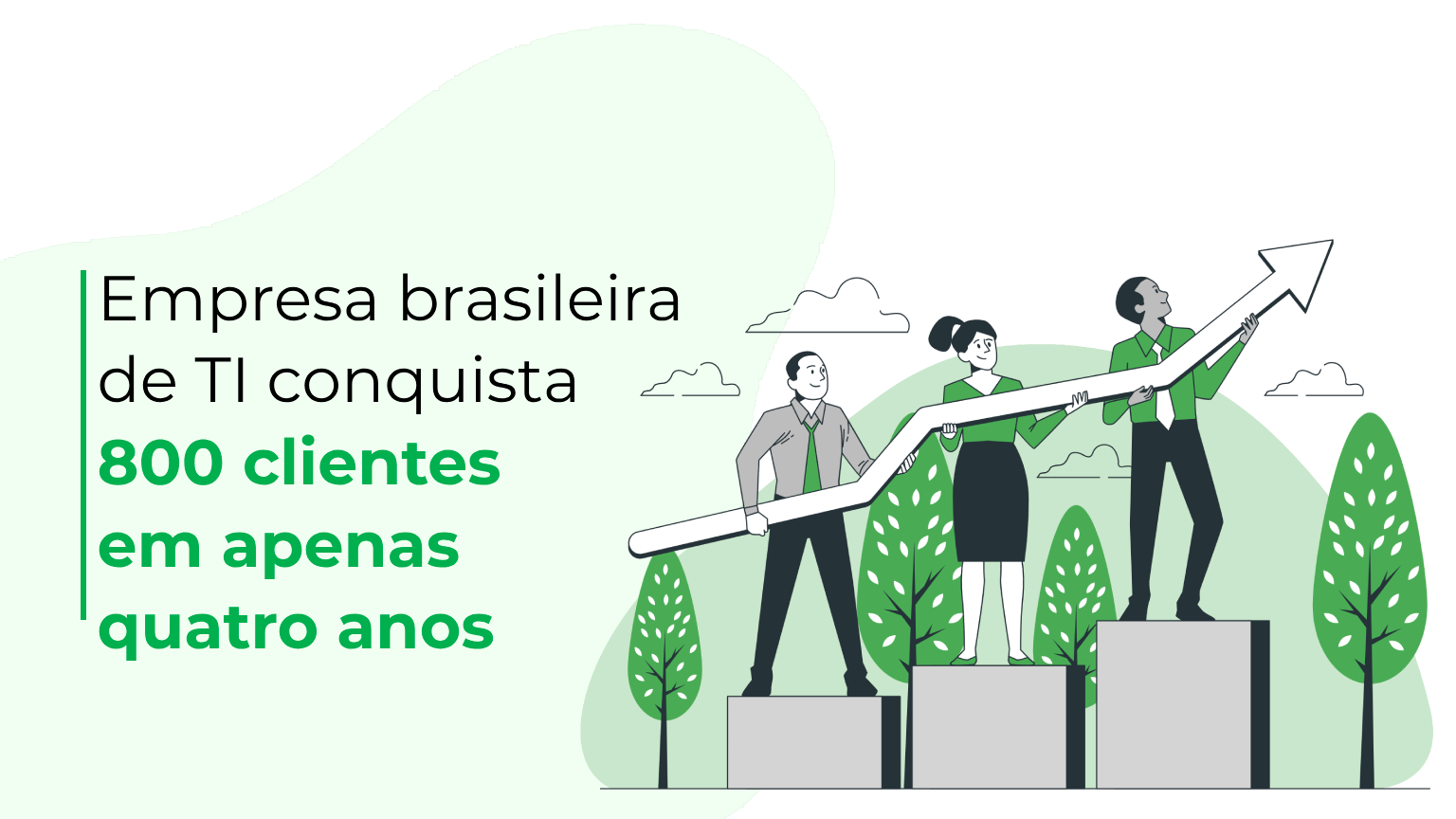 Empresa brasileira de TI conquista 800 clientes em apenas quatro anos