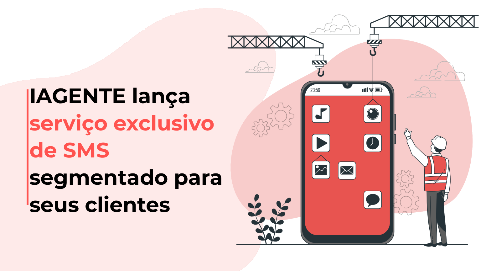 IAGENTE lança serviço exclusivo de SMS segmentado para seus clientes