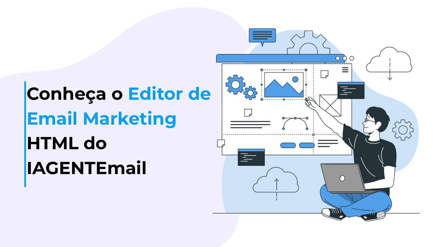 Conheça o Editor de Email Marketing HTML do IAGENTEmail