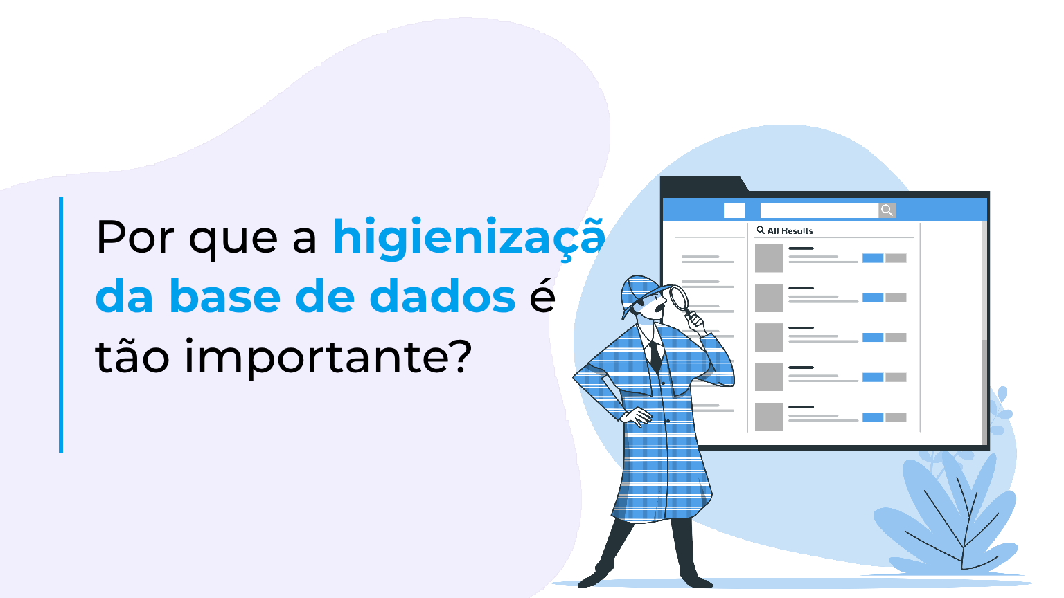 Por que a higienização da base de dados é tão importante para os resultados da sua campanha?