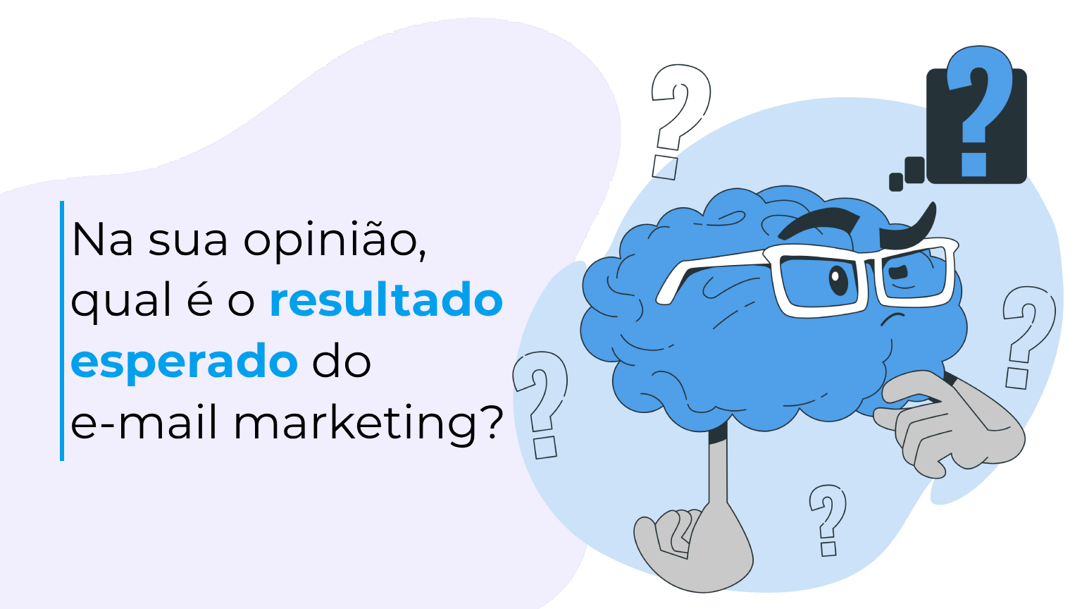 Na sua opinião, qual é o resultado esperado do e-mail marketing_
