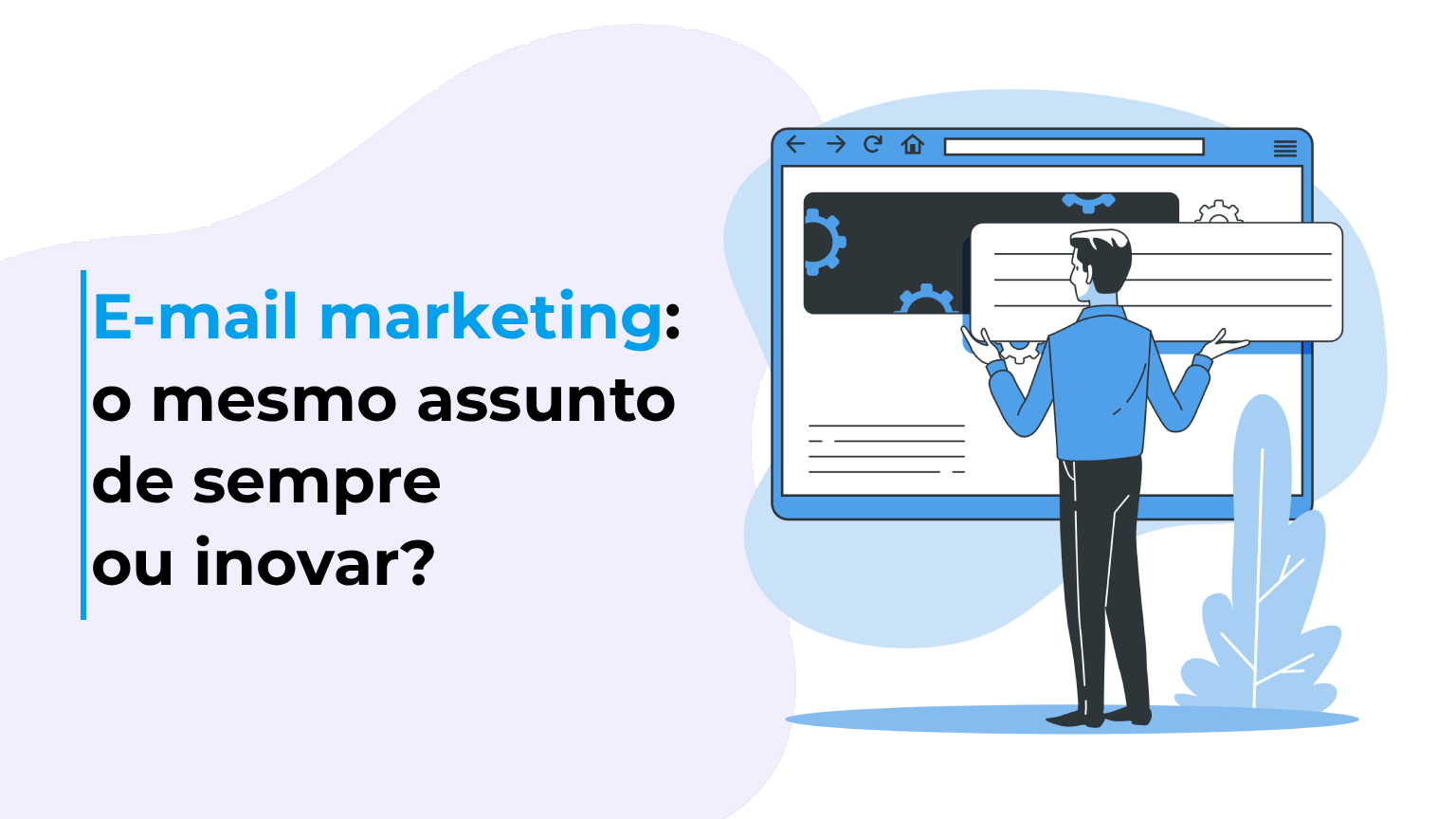 E-mail marketing: o mesmo assunto de sempre ou inovar?