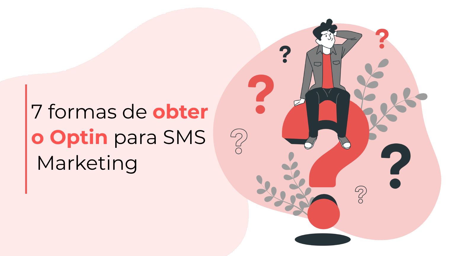 7 formas de obter o Optin para SMS Marketing