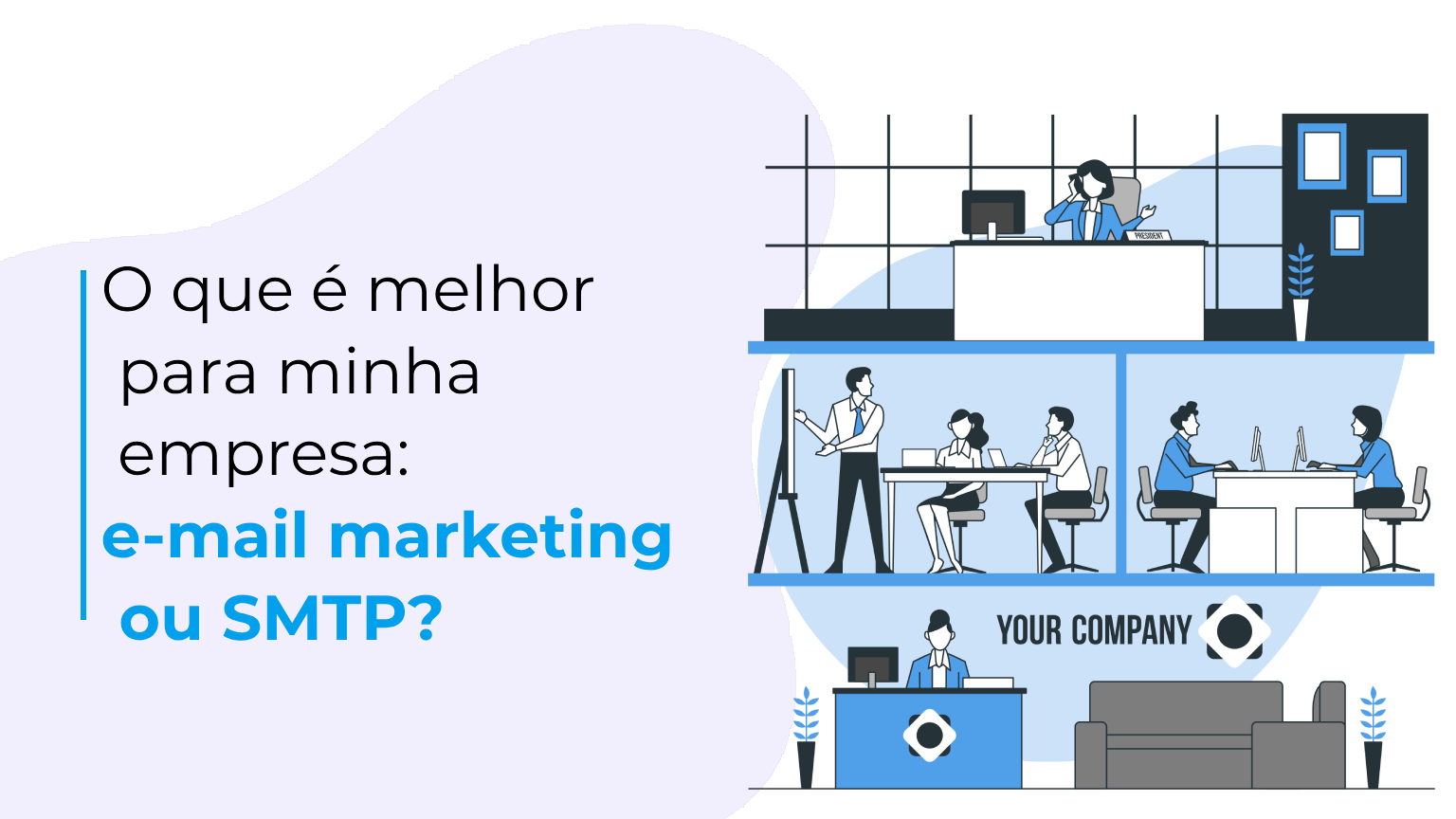 O que é melhor para minha empresa_ e-mail marketing ou SMTP_