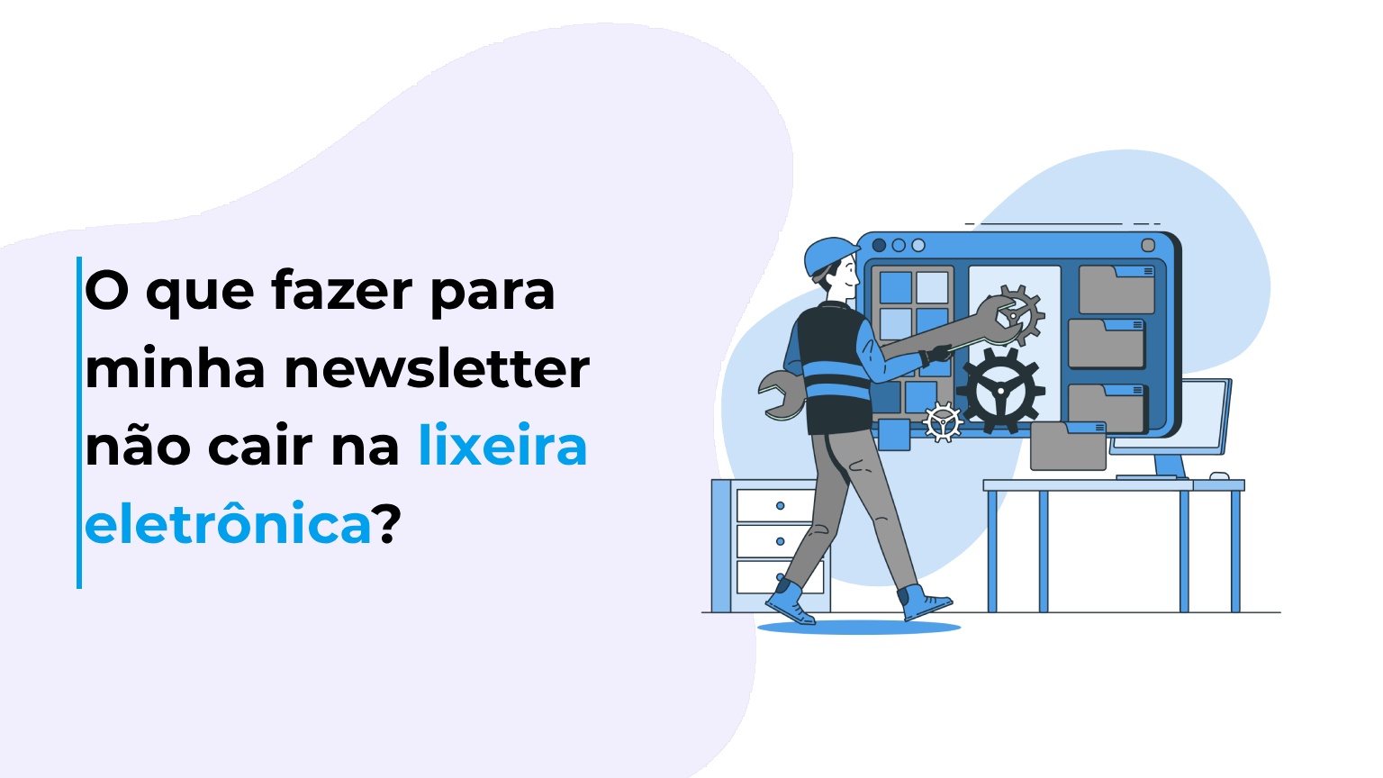 O que fazer para minha newsletter não cair na lixeira eletrônica