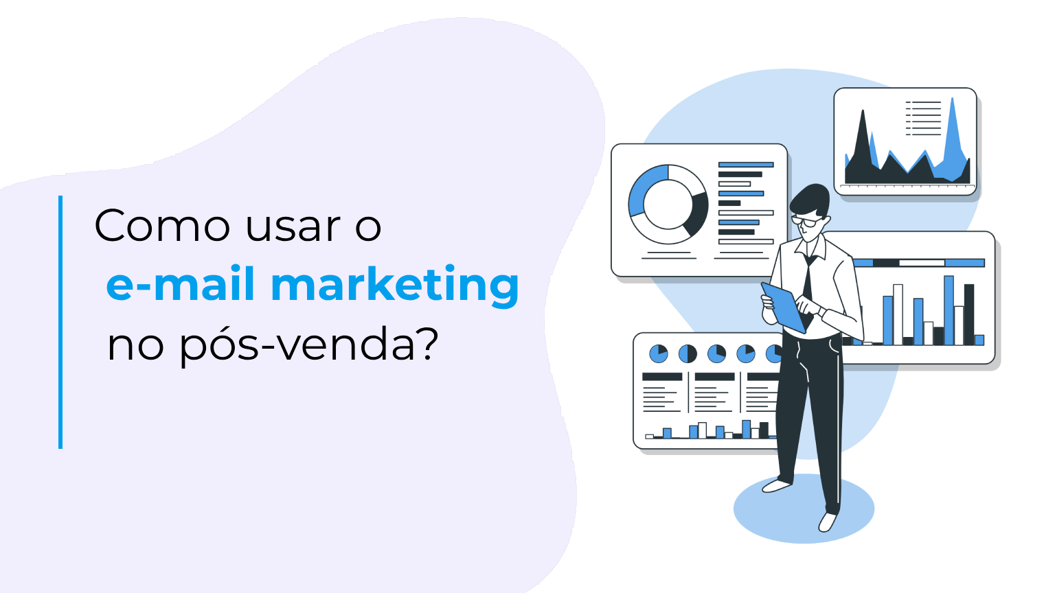 Como usar o e-mail marketing no pós-venda_