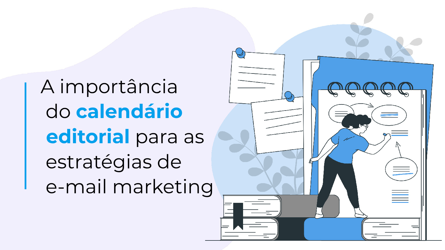 A importância do calendário editorial para as estratégias de e-mail marketing