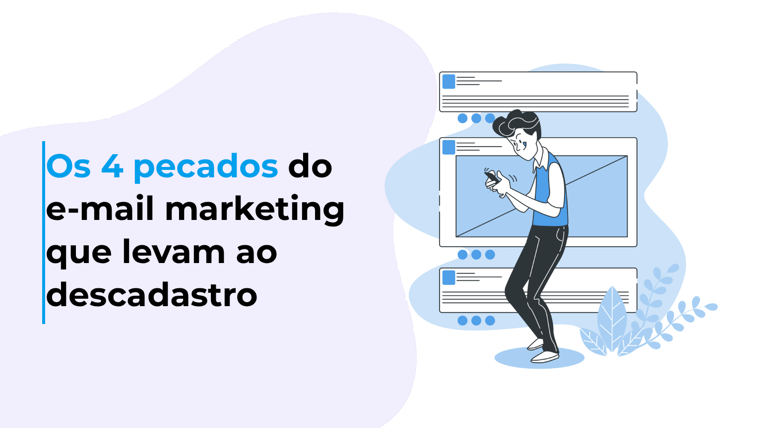 Os 4 pecados do e-mail marketing que levam ao descadastro