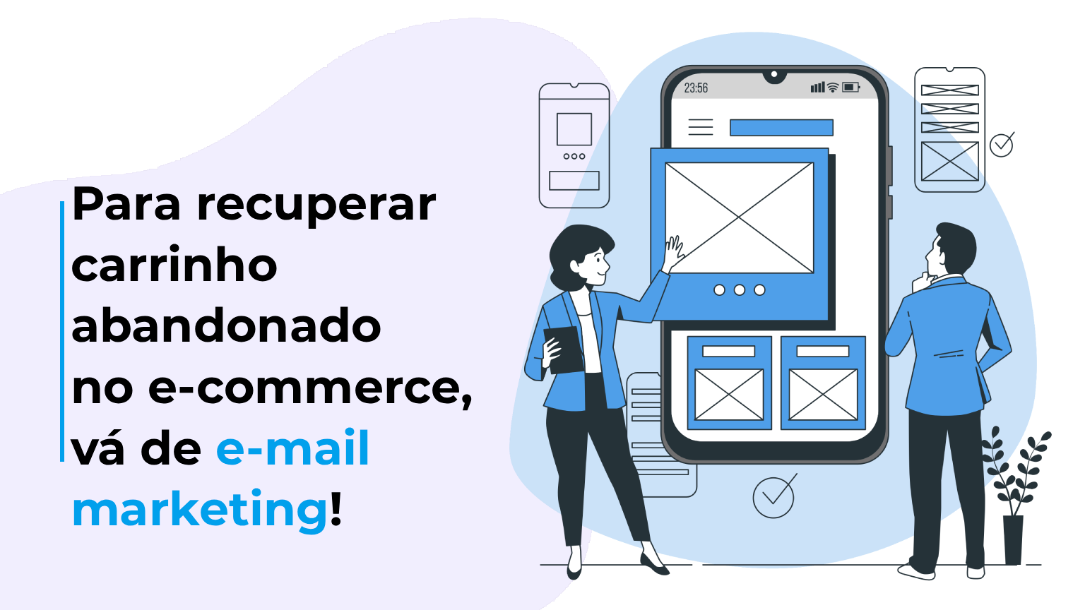 Para recuperar carrinho abandonado no e-commerce, vá de e-mail marketing!