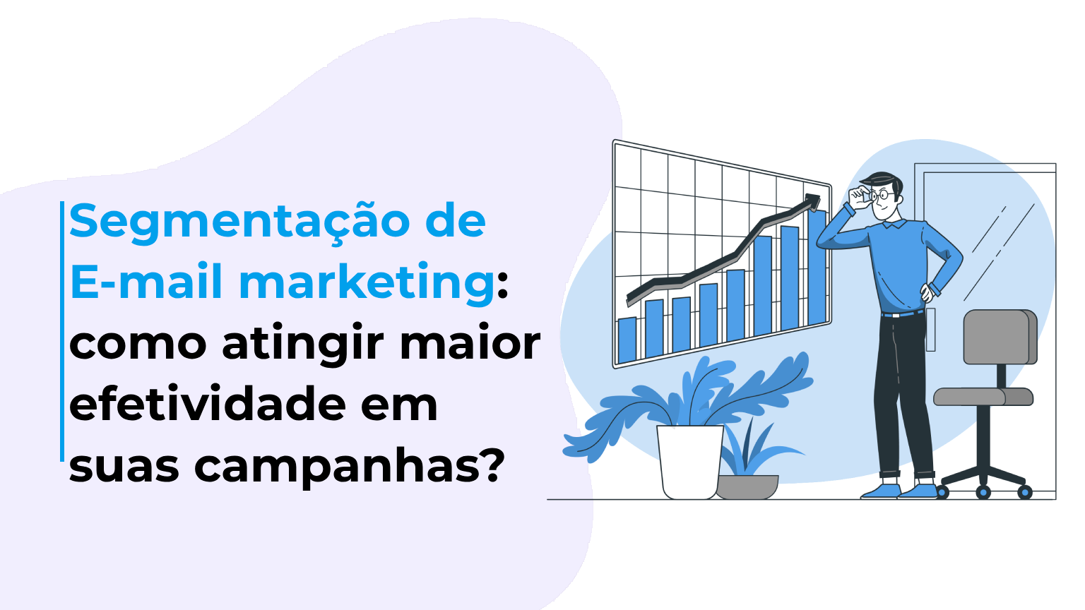 Segmentação de E-mail marketing: como atingir maior efetividade em suas campanhas?