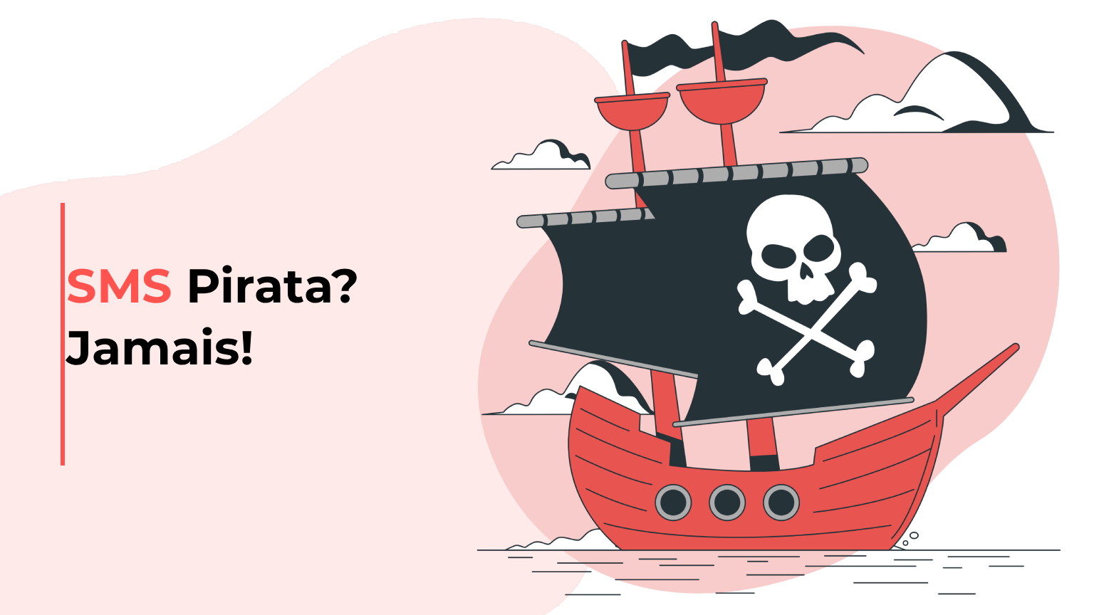 SMS Pirata? Jamais!
