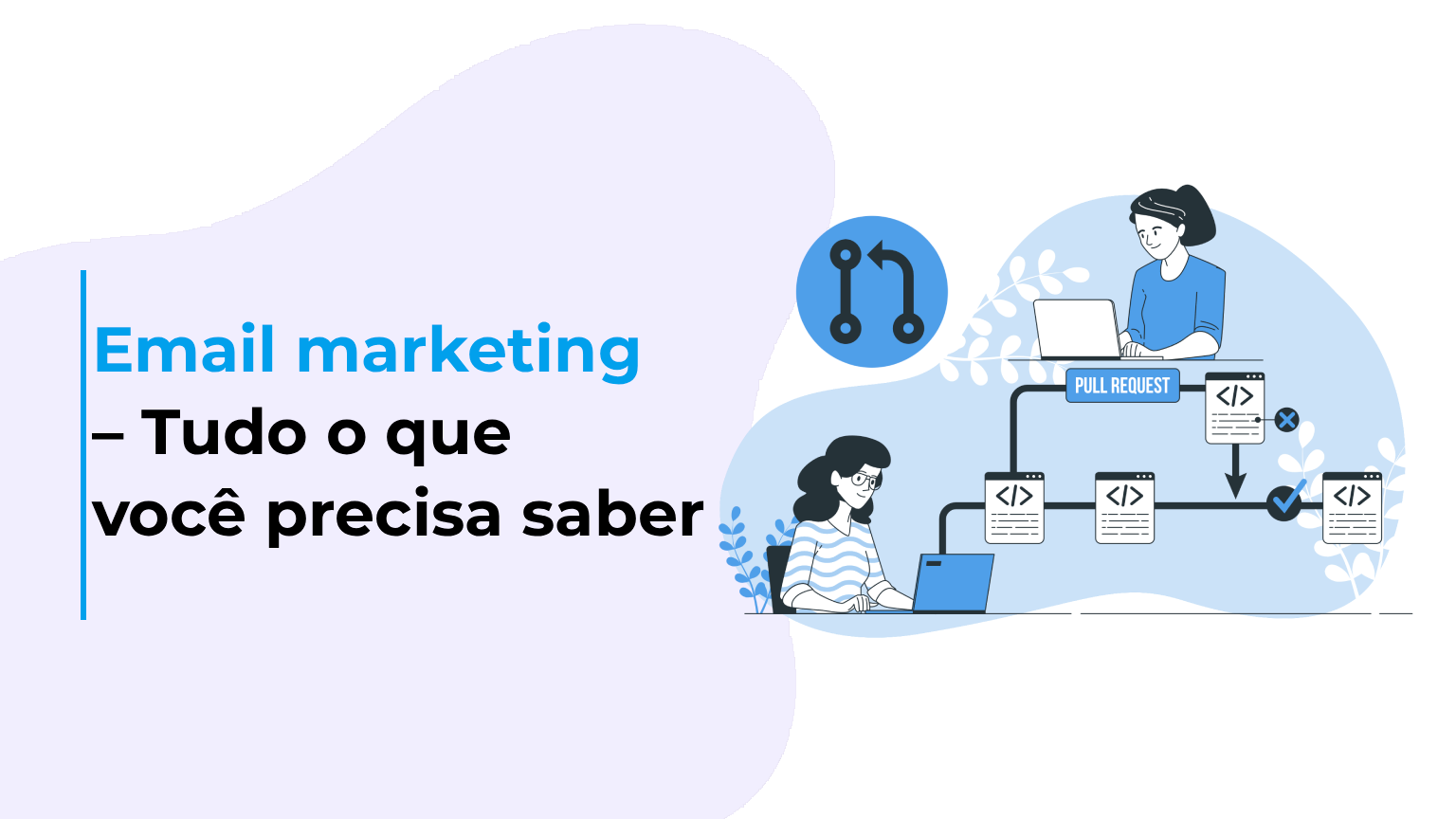 Email marketing – Tudo o que você precisa saber