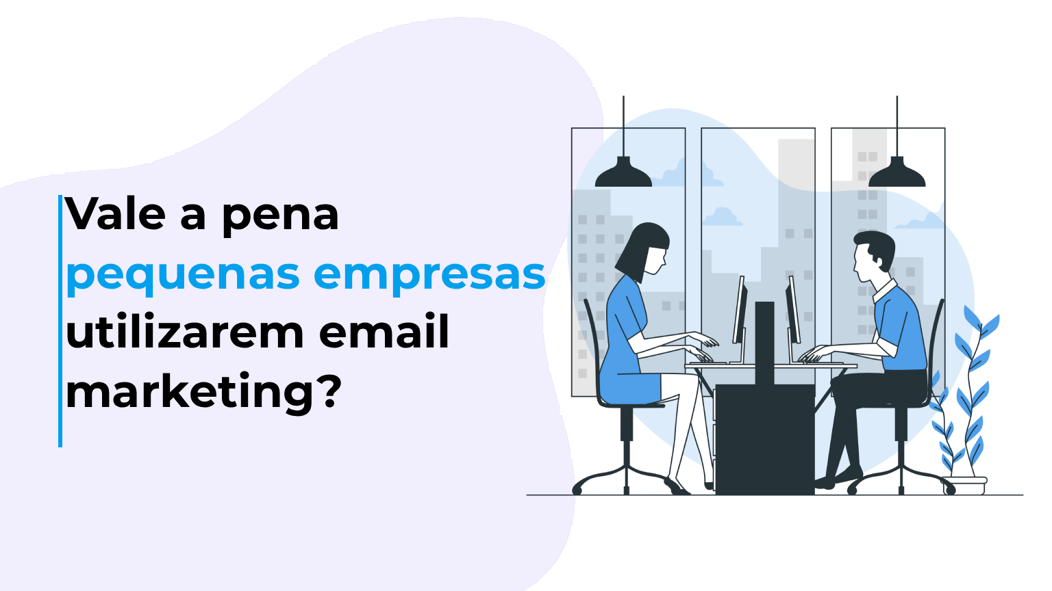 Vale a pena pequenas empresas utilizarem email marketing?
