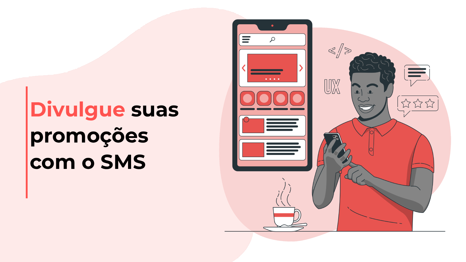 Divulgue suas promoções com o SMS