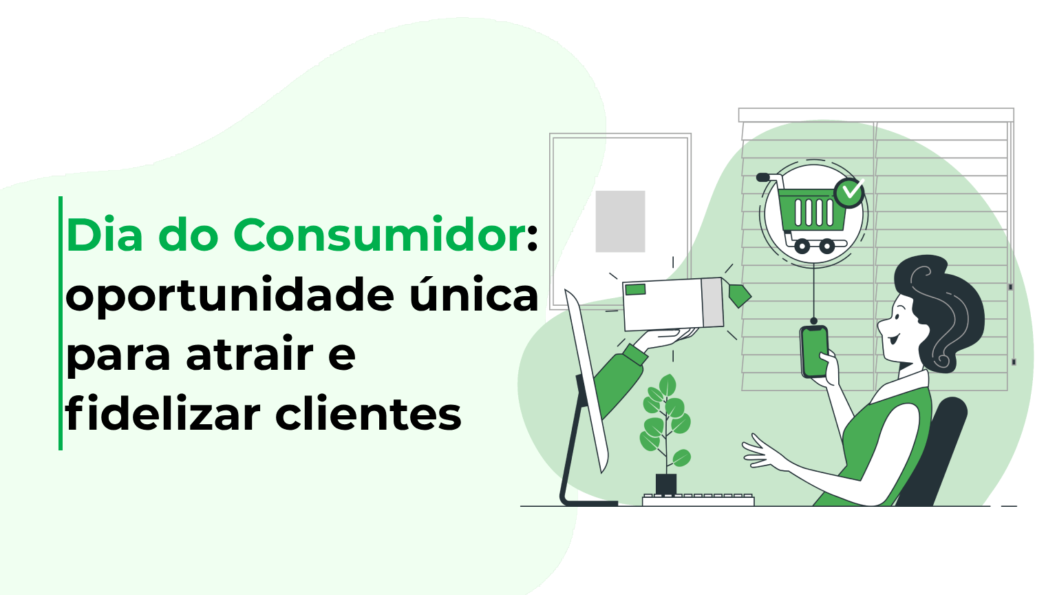 Dia do Consumidor: oportunidade única para atrair e fidelizar clientes