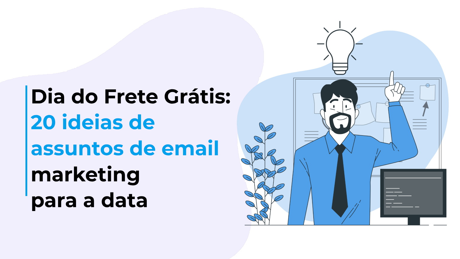 Dia do Frete Grátis: 20 ideias de assuntos de email marketing para a data