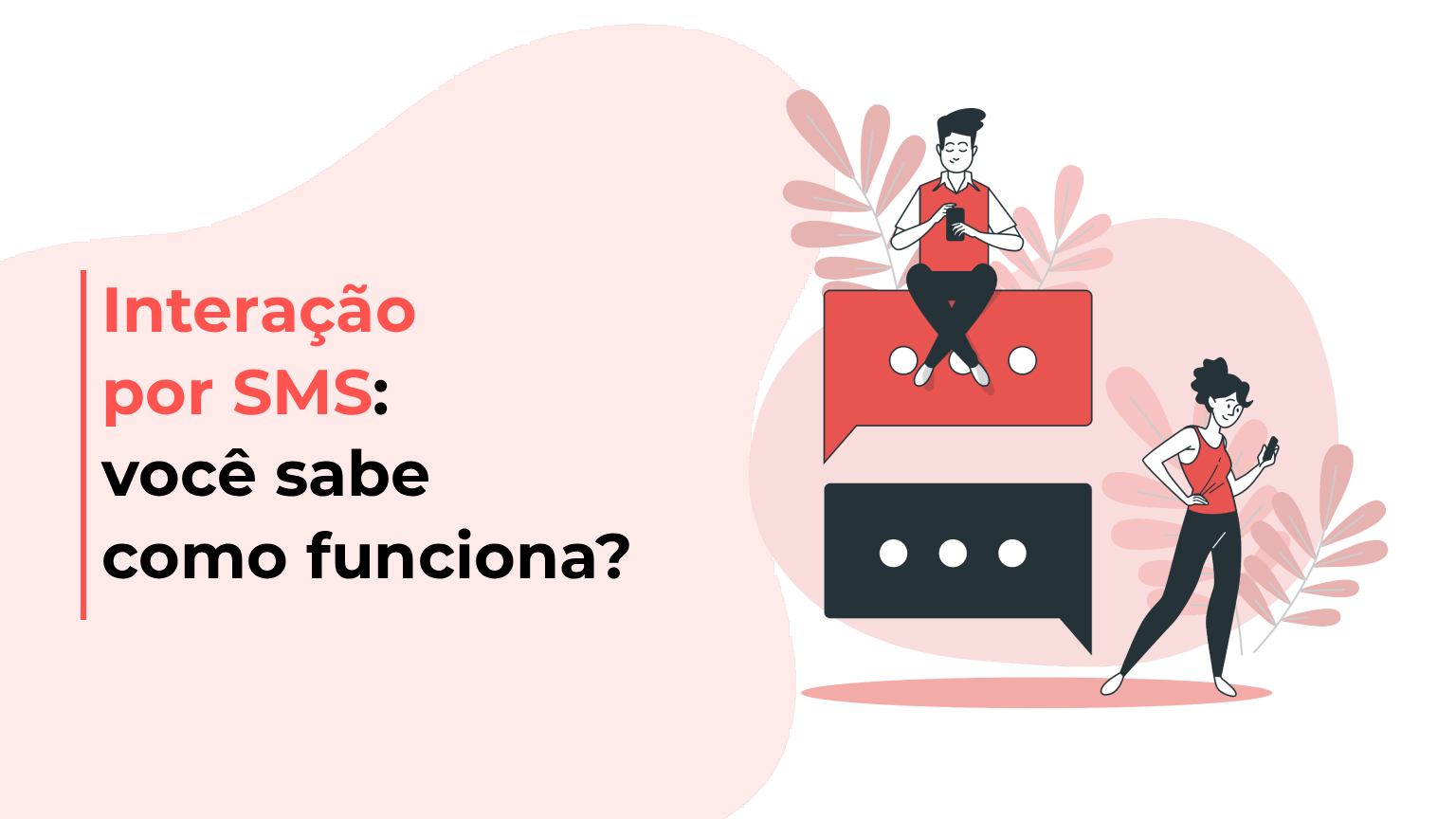 Interação por SMS: você sabe como funciona