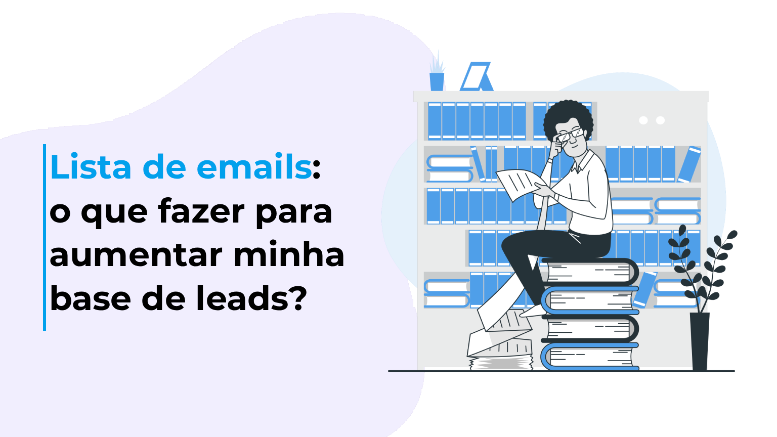 Lista de emails: o que fazer para aumentar minha base de leads?