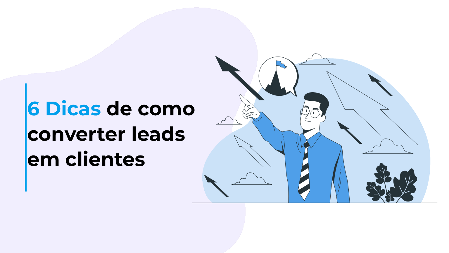 6 Dicas de como converter leads em clientes