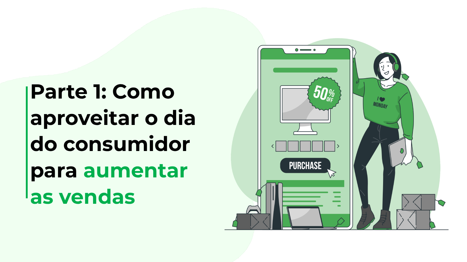 Parte 1: Como aproveitar o dia do consumidor para aumentar as vendas