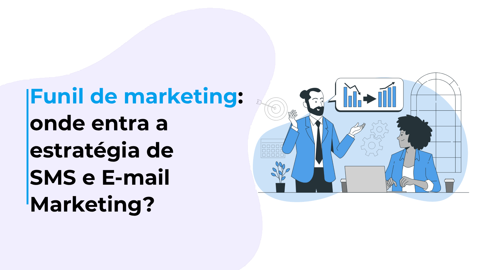 Funil de marketing: onde entra a estratégia de SMS e E-mail Marketing?