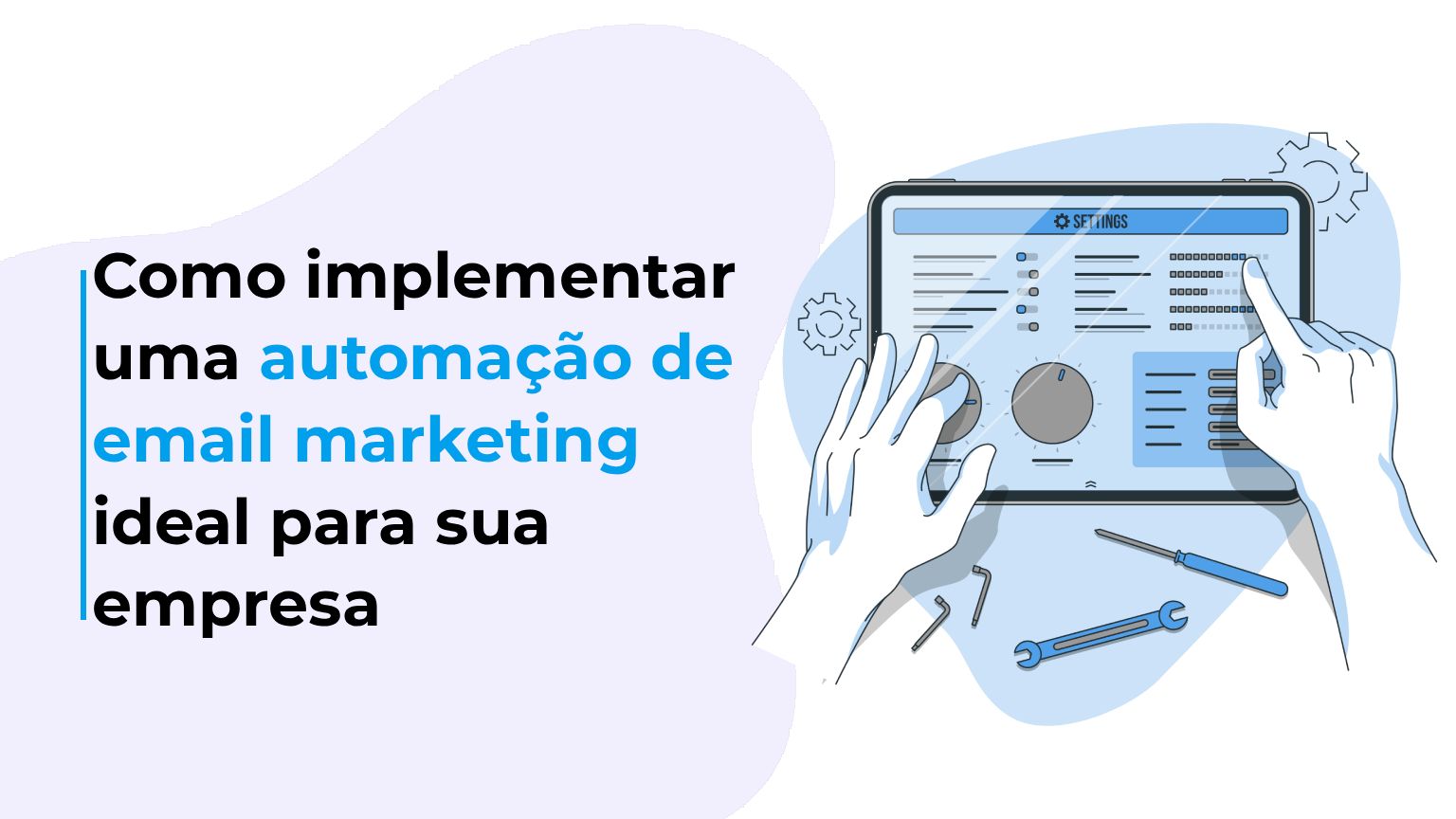 Como implementar uma automação de email marketing ideal para sua empresa