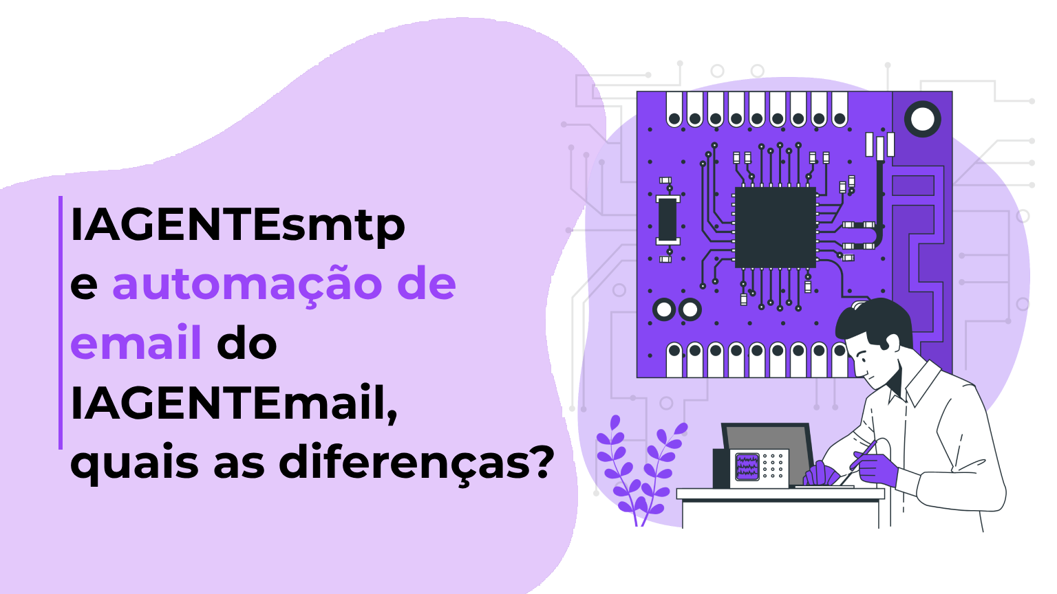 IAGENTEsmtp e automação de email do IAGENTEmail, quais as diferenças