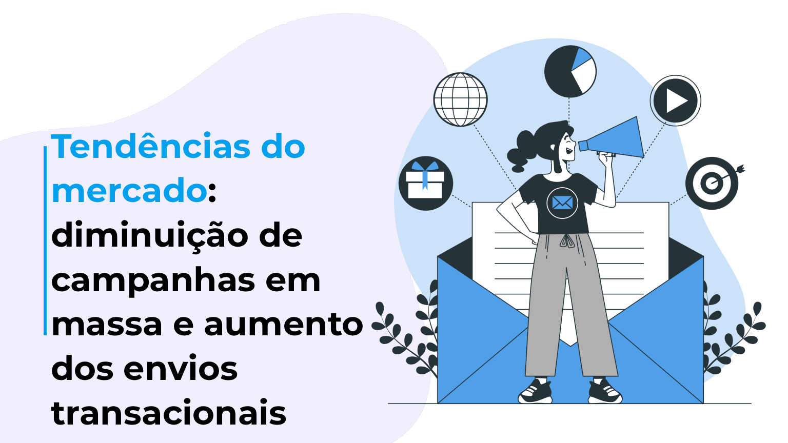 Tendências do mercado: diminuição de campanhas em massa e aumento dos envios transacionais