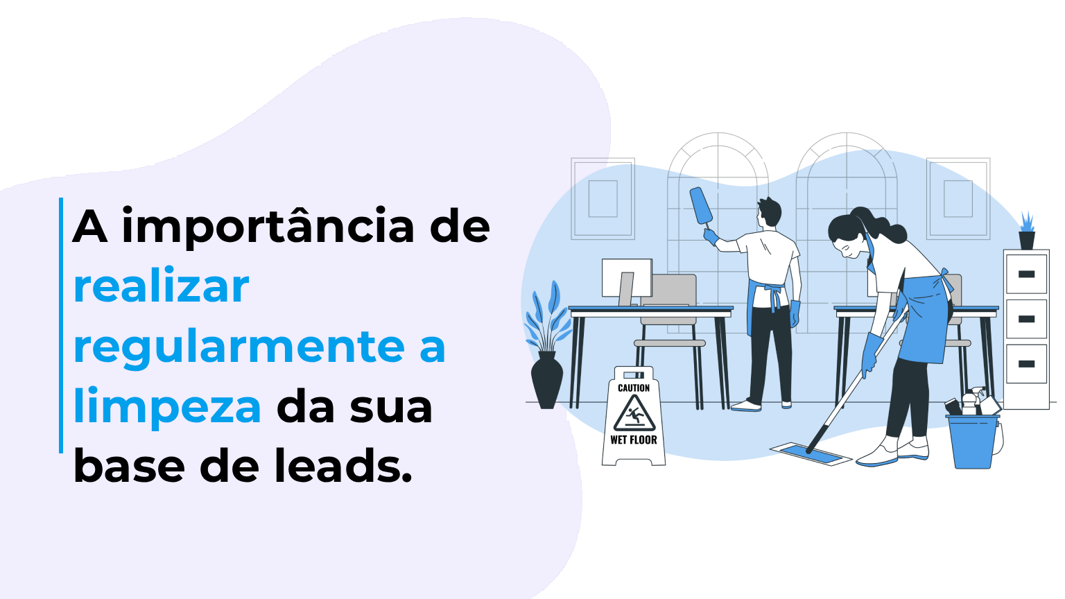 A importância de realizar regularmente a limpeza da sua base de leads