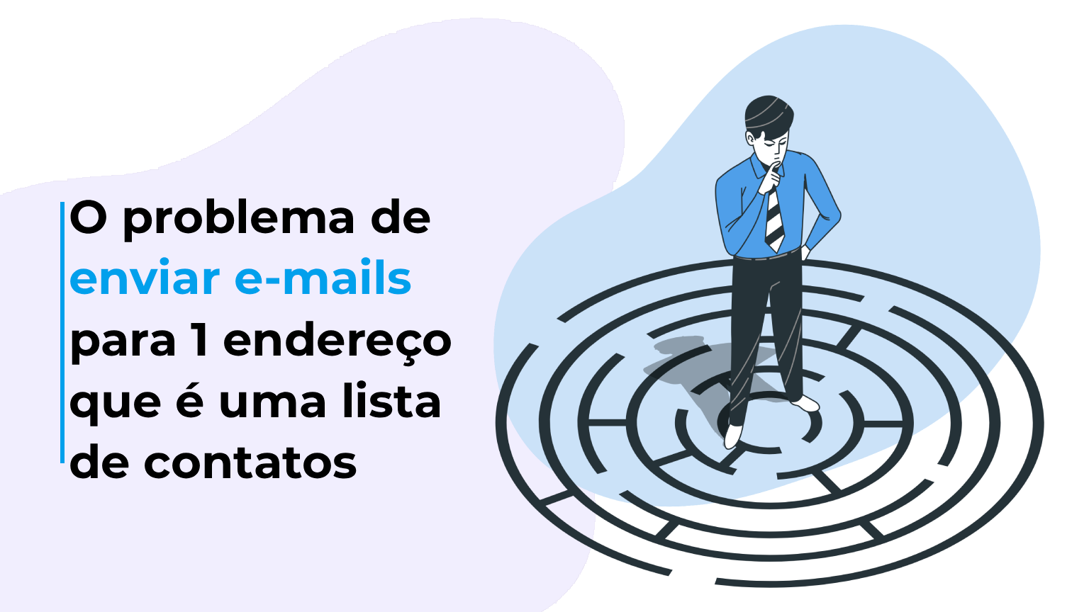 O problema de enviar e-mails para 1 endereço que é uma lista de contatos