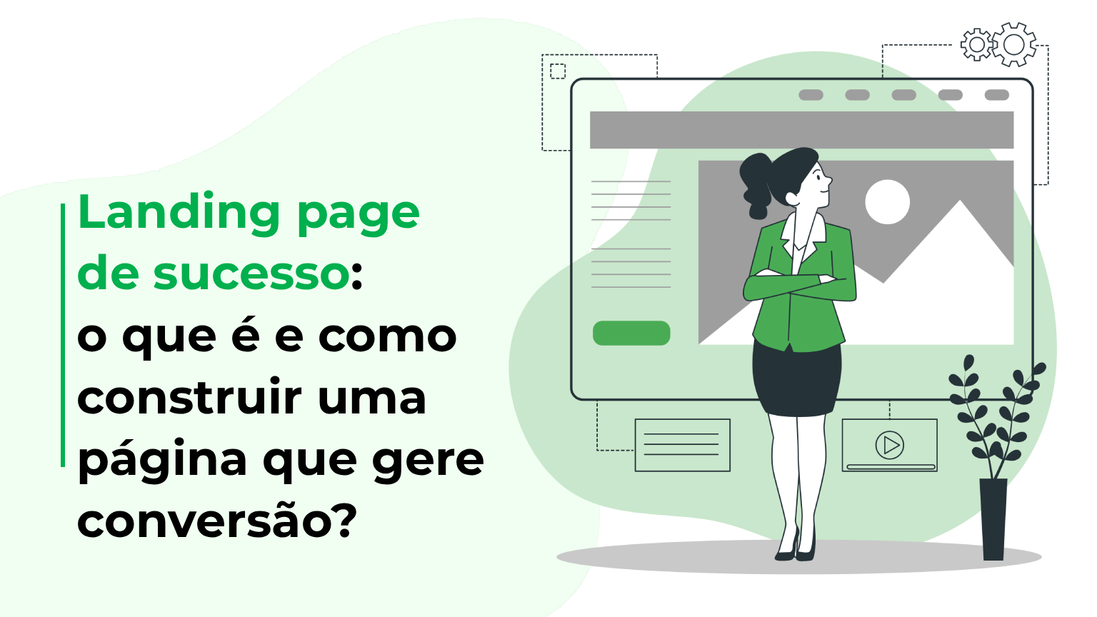 Landing page de sucesso: o que é e como construir uma página que gere conversão