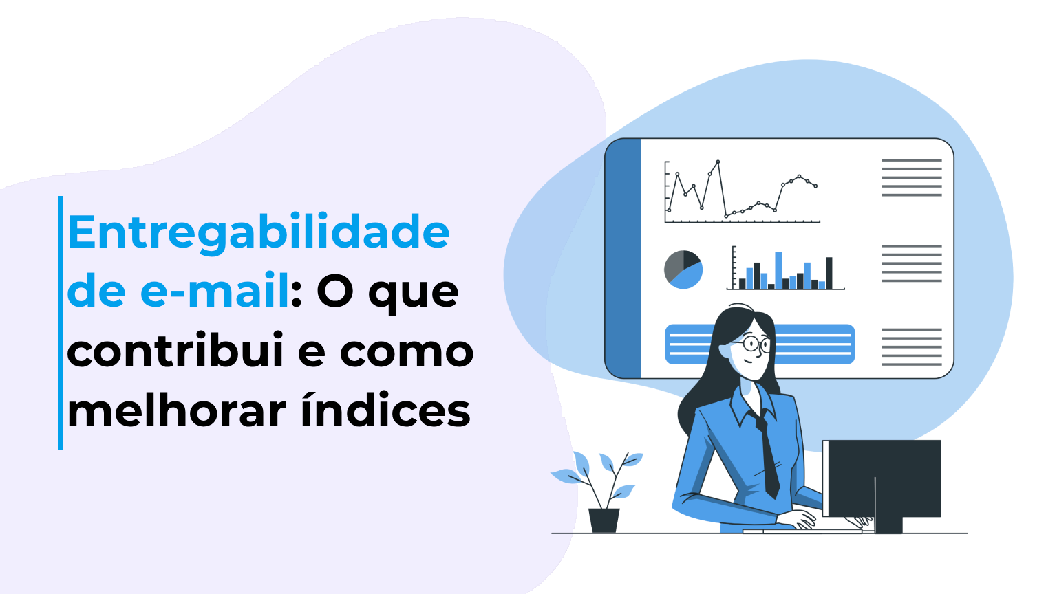 Entregabilidade de e-mail: O que contribui e como melhorar índices