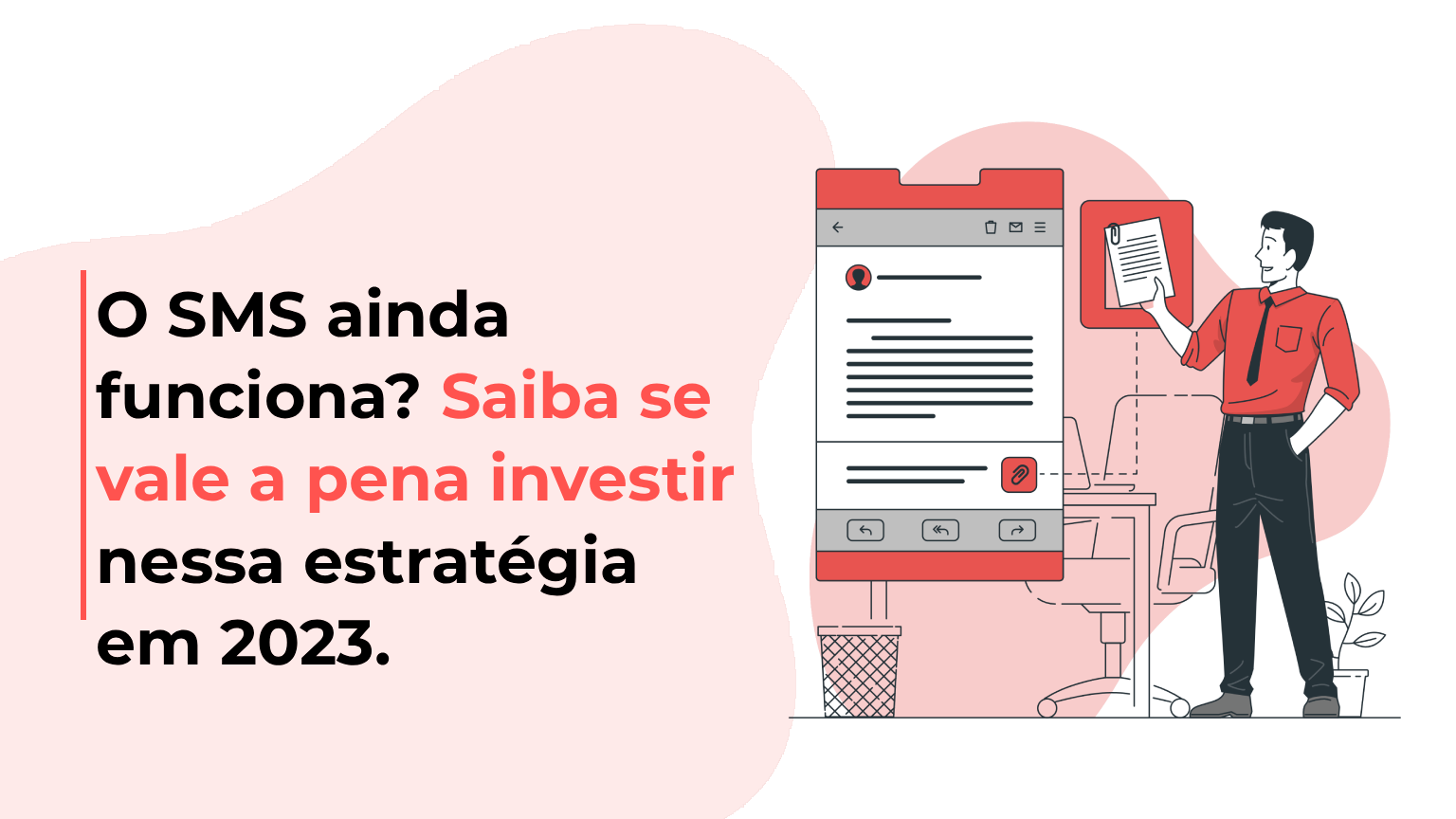 O SMS ainda funciona? Saiba se vale a pena investir nessa estratégia em 2023