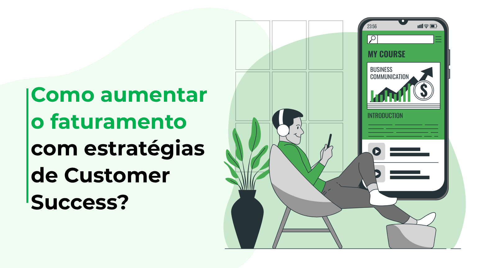 Como aumentar o faturamento com estratégias de Customer Success