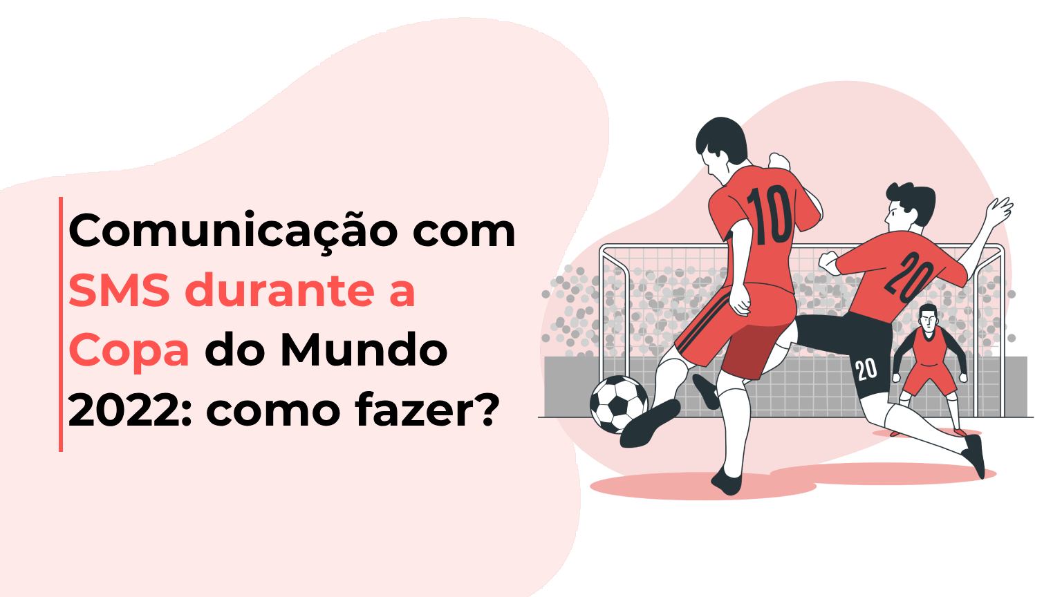 Comunicação com SMS durante a Copa do Mundo 2022: como fazer